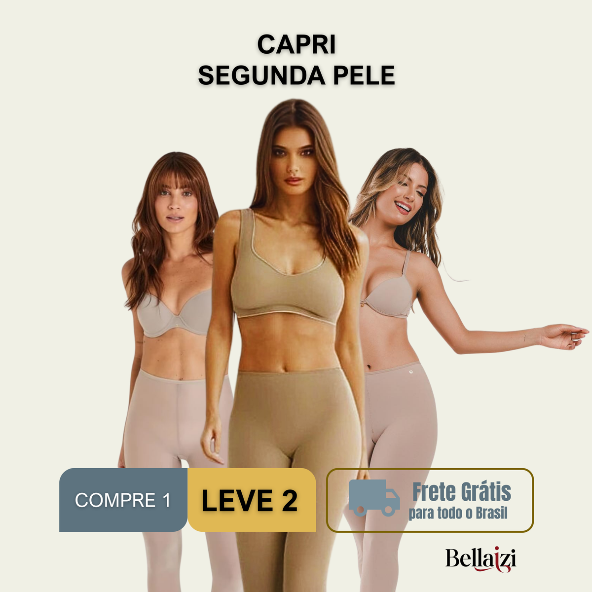 Capri  Segunda Pele | OFERTA Leve 2 e Pague 1
