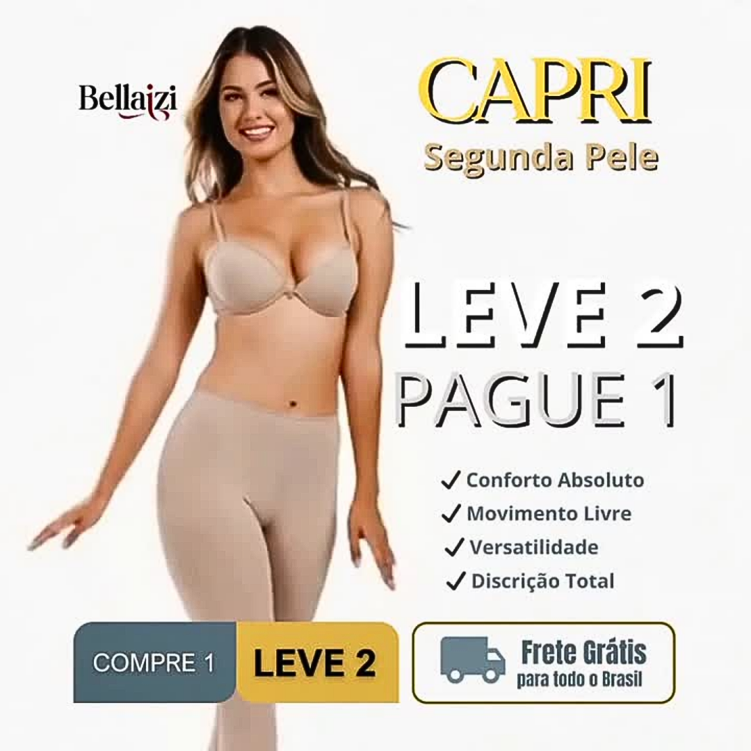 Capri  Segunda Pele | OFERTA Leve 2 e Pague 1